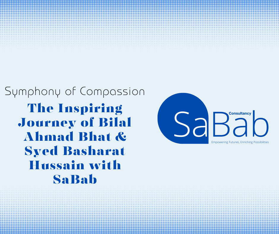 Symphony of Compassion: The Inspiring Journey of Bilal Ahmad Bhat & Syed Basharat Hussain with SaBab