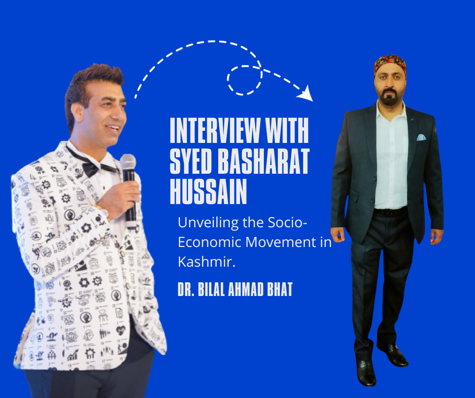 Interview with Syed Basharat Hussain: Unveiling the Socio-Economic Movement in Kashmir