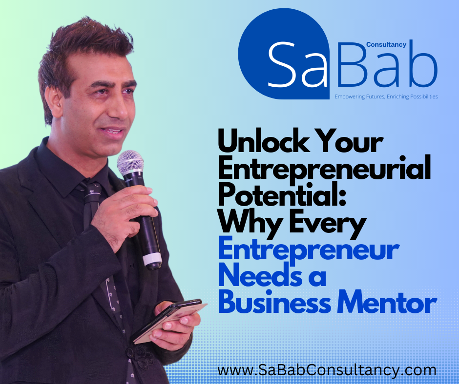 Unlock Your Entrepreneurial Potential: Why Every Entrepreneur Needs a Business Mentor