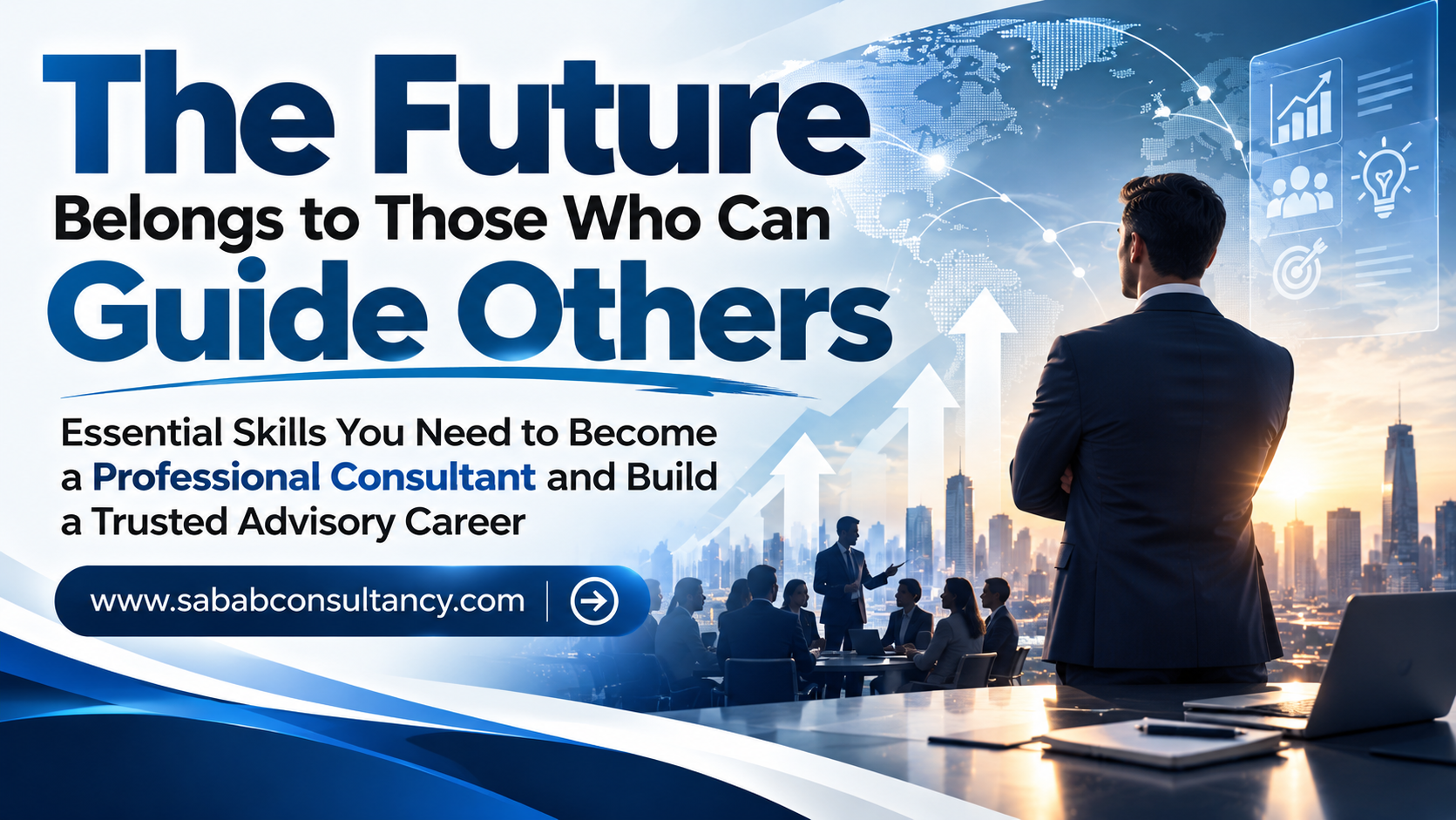 The Future Belongs to Those Who Can Guide Others Essential Skills You Need to Become a Professional Consultant and Build a Trusted Advisory Career
